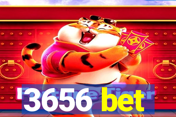 3656 bet